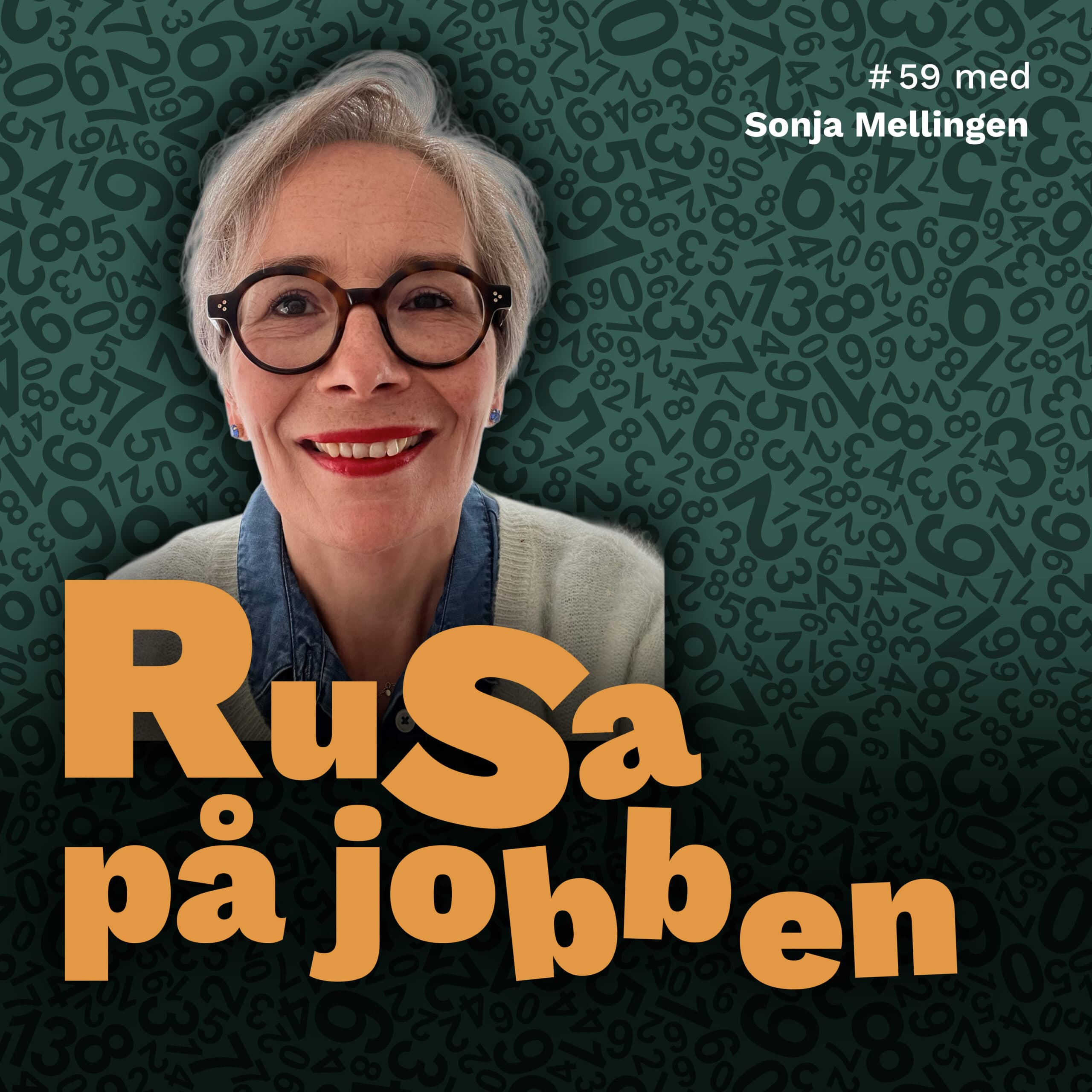 Podkcast-cover for podkasten Rusa på jobben med bilde av gjesten Sonja Mellingen.